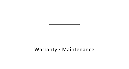安心のためのサポートも充実！ 保証・メンテナンス Warranty · Maintenance